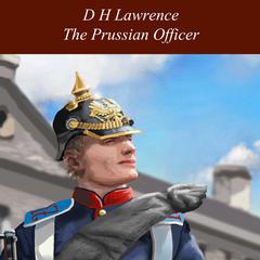 The Prussian Officer Audiobook, by D. H. Lawrence