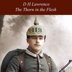 The Thorn in the Flesh Audiobook, by D. H. Lawrence