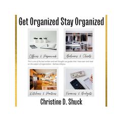 Get Organized, Stay Organized Audiobook, by Christine D. Shuck