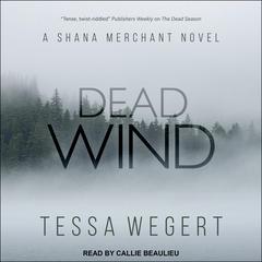 Dead Wind Audiobook, by Tessa Wegert