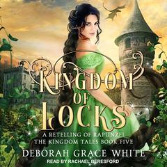Kingdom of Locks: A Retelling of Rapunzel Audiobook, by 