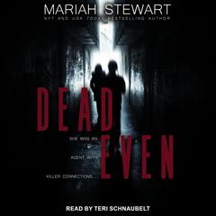 Dead Even Audiobook, by Mariah Stewart