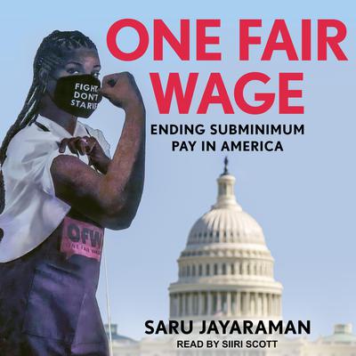 One Fair Wage: Ending Subminimum Pay in America Audiobook, by Saru Jayaraman
