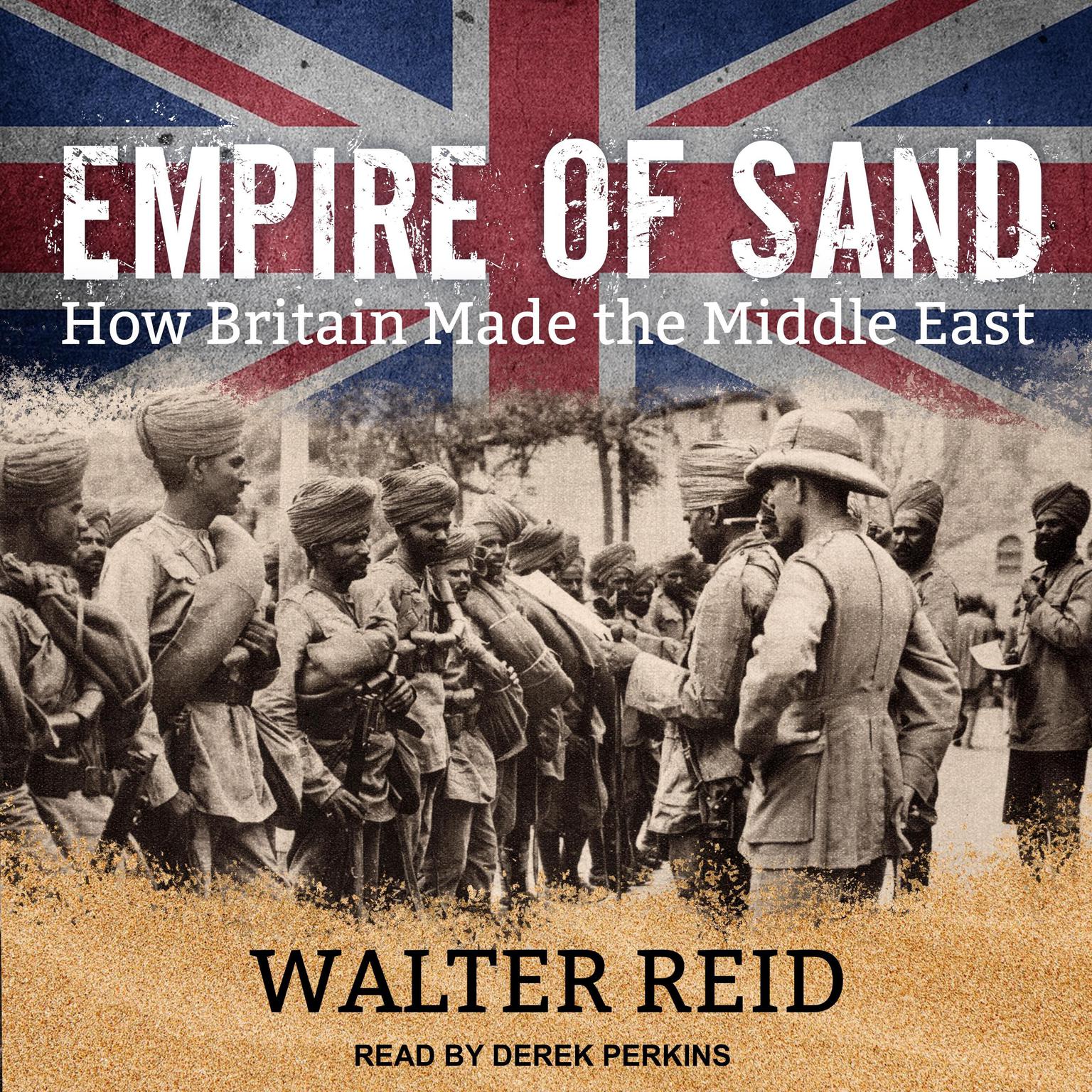 Empire of Sand: How Britain Made the Middle East Audiobook, by Walter Reid