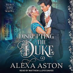 Disrupting the Duke Audiobook, by Alexa Aston