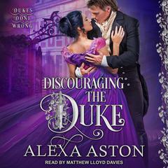 Discouraging the Duke Audiobook, by Alexa Aston