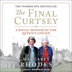 The Final Curtsey: A Royal Memoir by the Queens Cousin Audiobook, by Margaret Rhodes