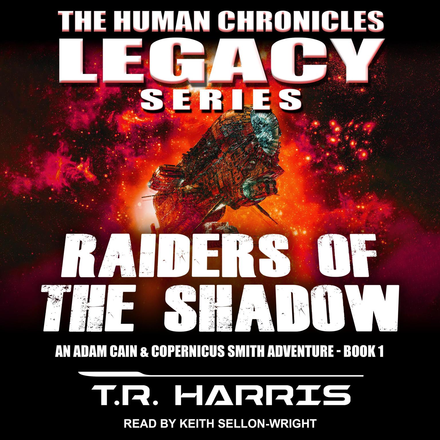 Raiders of the Shadow: An Adam Cain and Copernicus Smith Adventure: The Human Chronicles Legacy Series Book 1 Audiobook, by T. R. Harris