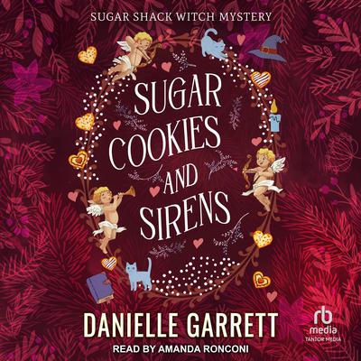 Sugar Cookies and Sirens Audiobook, by Danielle Garrett