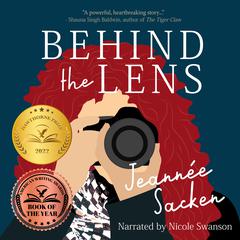 Behind the Lens Audiobook, by Jeannée Sacken