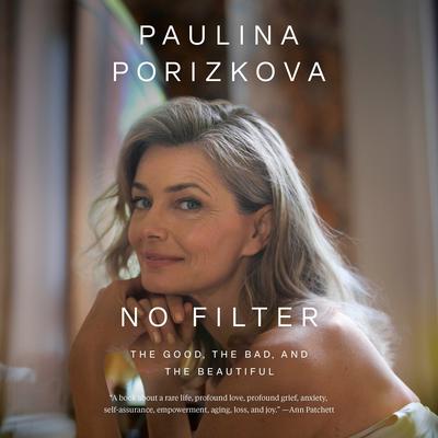 No Filter: The Good, the Bad, and the Beautiful Audiobook, by Paulina Porizkova