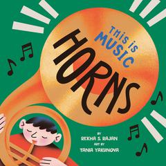 This Is Music: Horns Audiobook, by Rekha S. Rajan