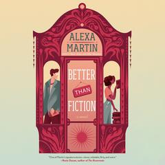Better than Fiction Audiobook, by Alexa Martin