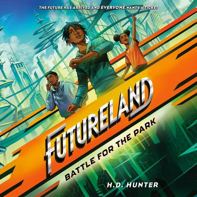 Futureland: Battle for the Park Audiobook, by H.D. Hunter