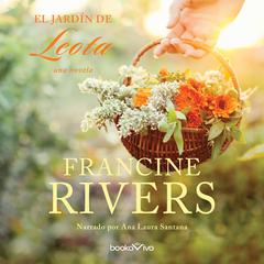 El jardin de Leota Audiobook, by Francine Rivers