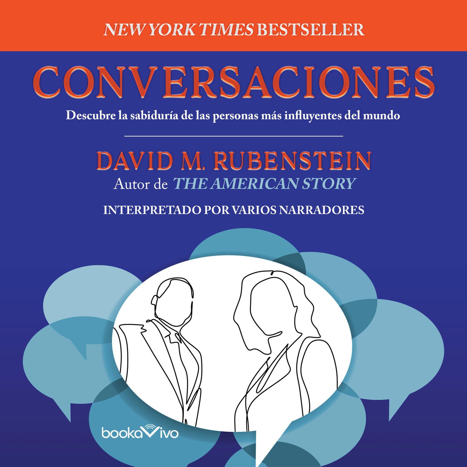 Conversaciones: Descubre la sabiduría de las personas más influyentes del mundo Audiobook, by David M. Rubenstein