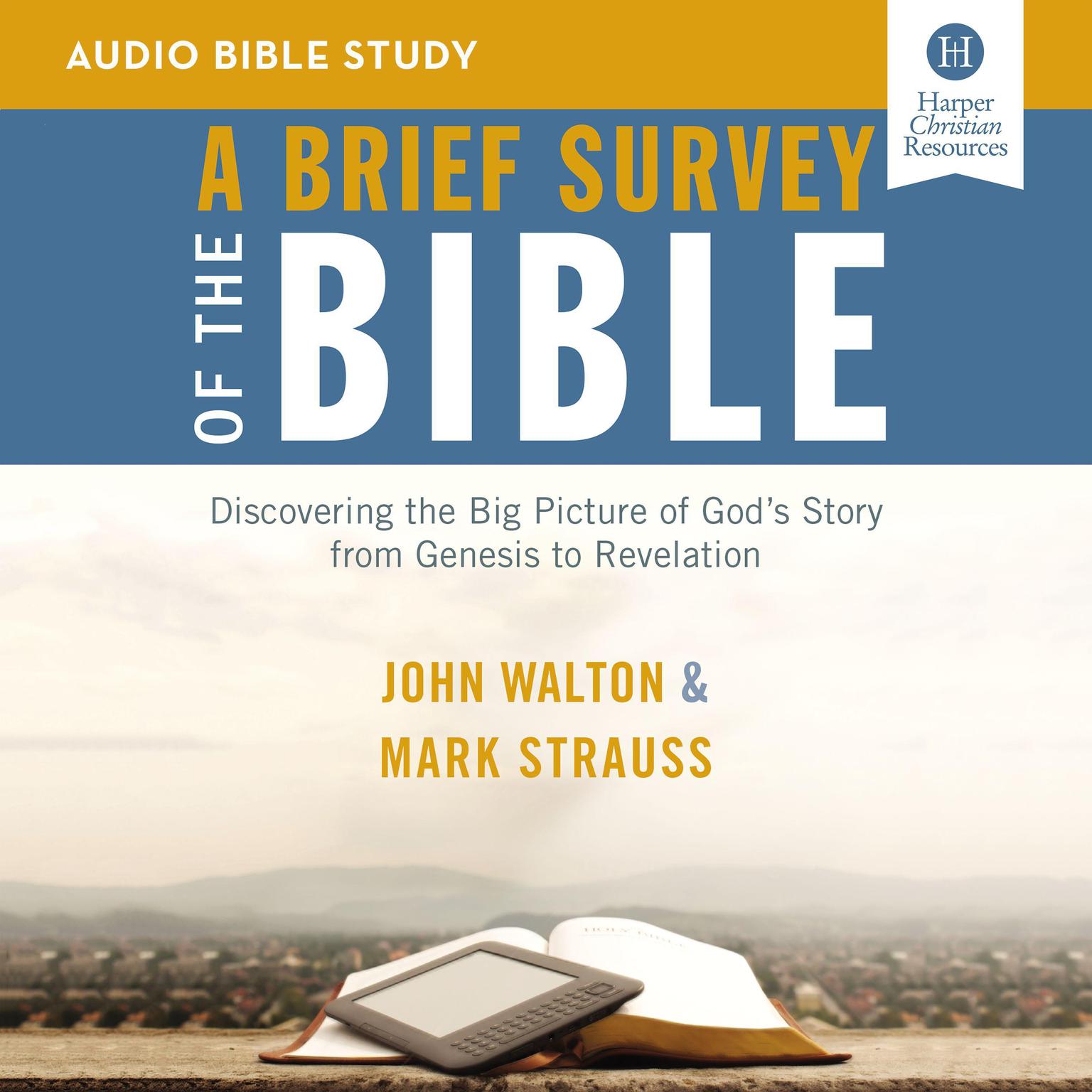 A Brief Survey of the Bible: Audio Bible Studies: Discovering the Big Picture of Gods Story from Genesis to Revelation Audiobook, by Zondervan