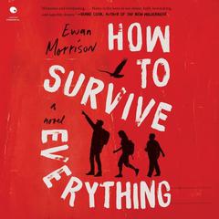 How to Survive Everything: A Novel Audiobook, by Ewan Morrison