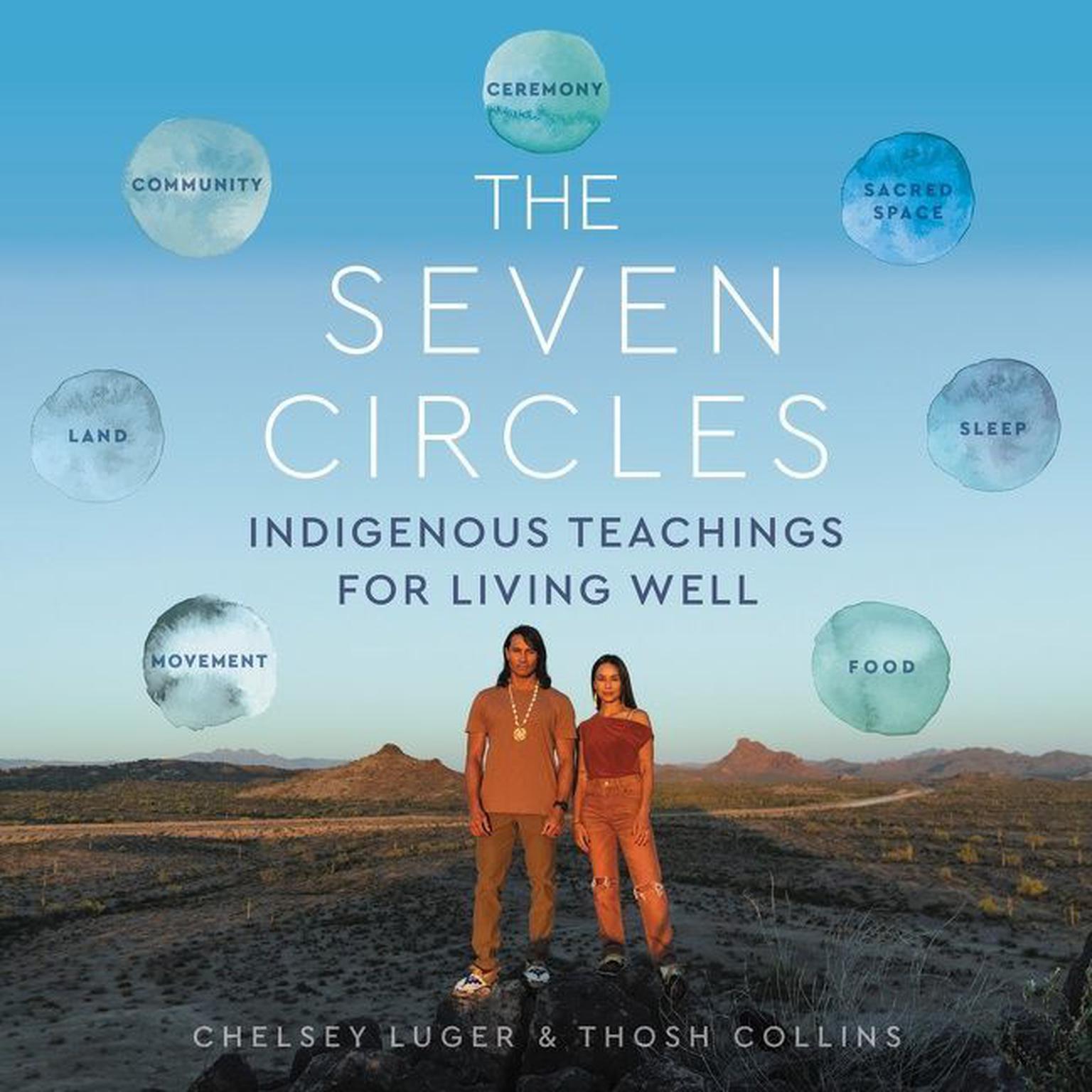 The Seven Circles: Indigenous Teachings for Living Well Audiobook, by Chelsey Luger