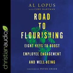 Road to Flourishing: Eight Keys to Boost Employee Engagement and Well-Being Audiobook, by Al Lopus