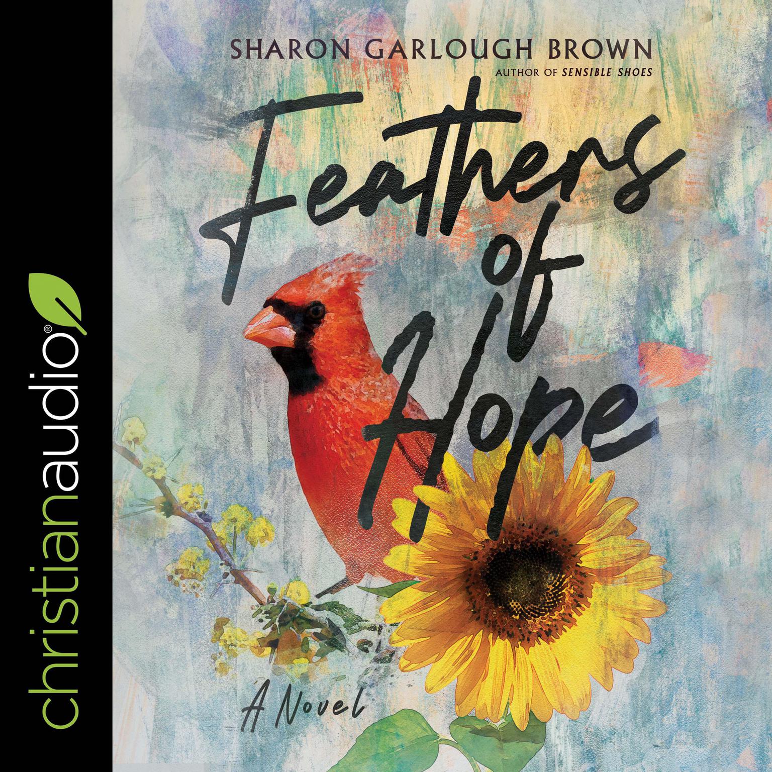 Feathers of Hope: A Novel Audiobook, by Sharon Garlough Brown