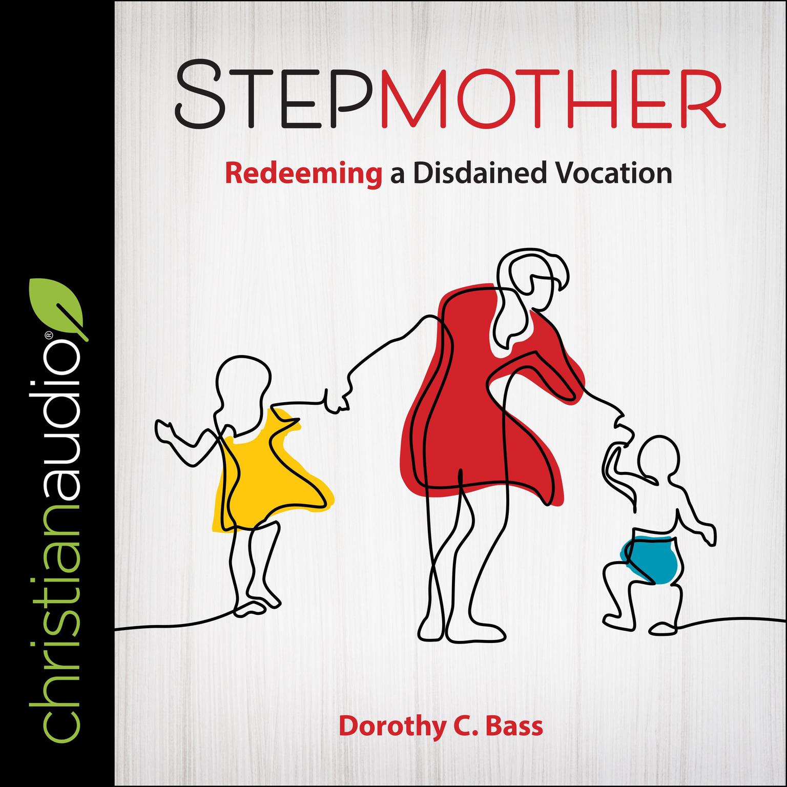 Stepmother: Redeeming a Distained Vocation Audiobook, by Dorothy C. Bass