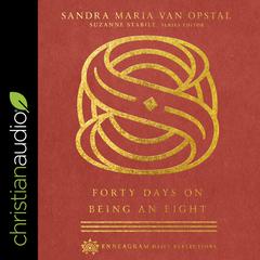 Forty Days on Being an Eight Audiobook, by Sandra Maria Van Opstal