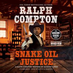 Ralph Compton: Snake Oil Justice: A Ralph Compton Western Audiobook, by Robert E. Vardeman