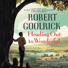 Heading Out to Wonderful Audiobook, by Robert Goolrick