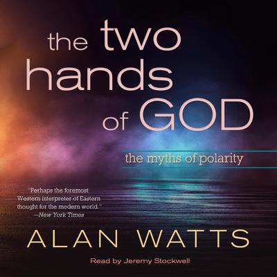 The Two Hands of God Audiobook, by Alan Watts