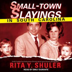 Small-Town Slayings in South Carolina Audiobook, by Rita Y.  Shuler