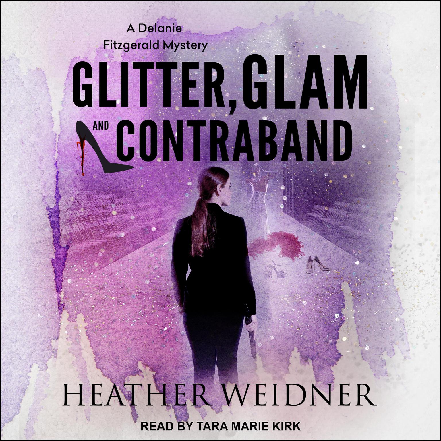 Glitter, Glam, and Contraband Audiobook, by Heather Weidner