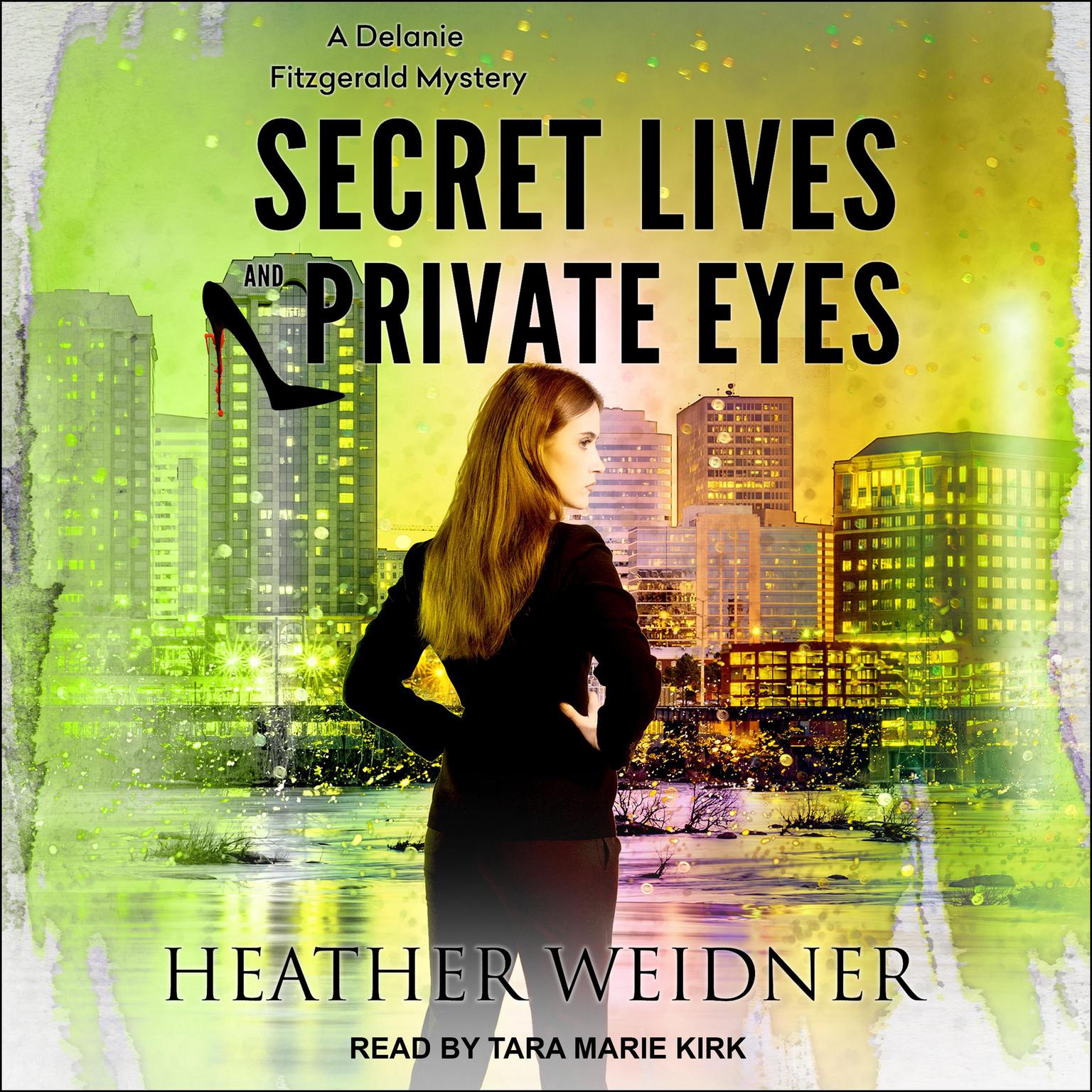 Secret Lives and Private Eyes Audiobook, by Heather Weidner