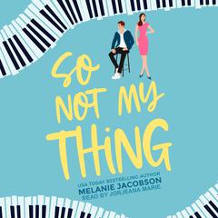 So Not My Thing Audiobook, by Melanie Jacobson