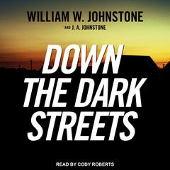 Down the Dark Streets Audiobook, by J. A. Johnstone
