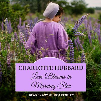 Love Blooms in Morning Star Audiobook, by Charlotte Hubbard