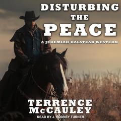 Disturbing the Peace Audiobook, by Terrence McCauley