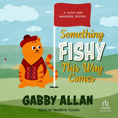 Something Fishy This Way Comes Audiobook, by Gabby Allan