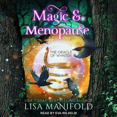 Magic & Menopause Audiobook, by Lisa Manifold