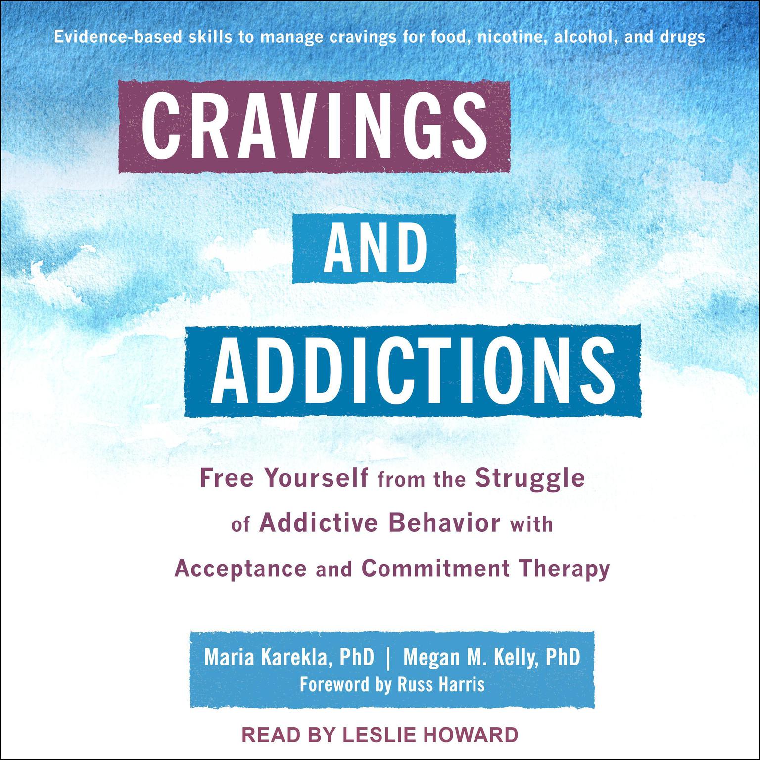Cravings and Addictions: Free Yourself from the Struggle of Addictive Behavior with Acceptance and Commitment Therapy Audiobook, by Maria Karekla
