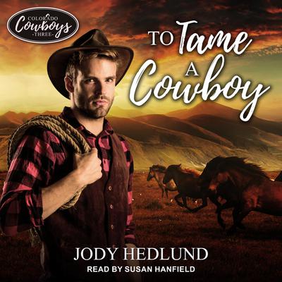 To Tame a Cowboy Audiobook, by Jody Hedlund