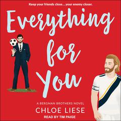 Everything For You Audiobook, by Chloe Liese