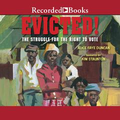Evicted!: The Struggle for the Right to Vote Audiobook, by Alice Faye Duncan
