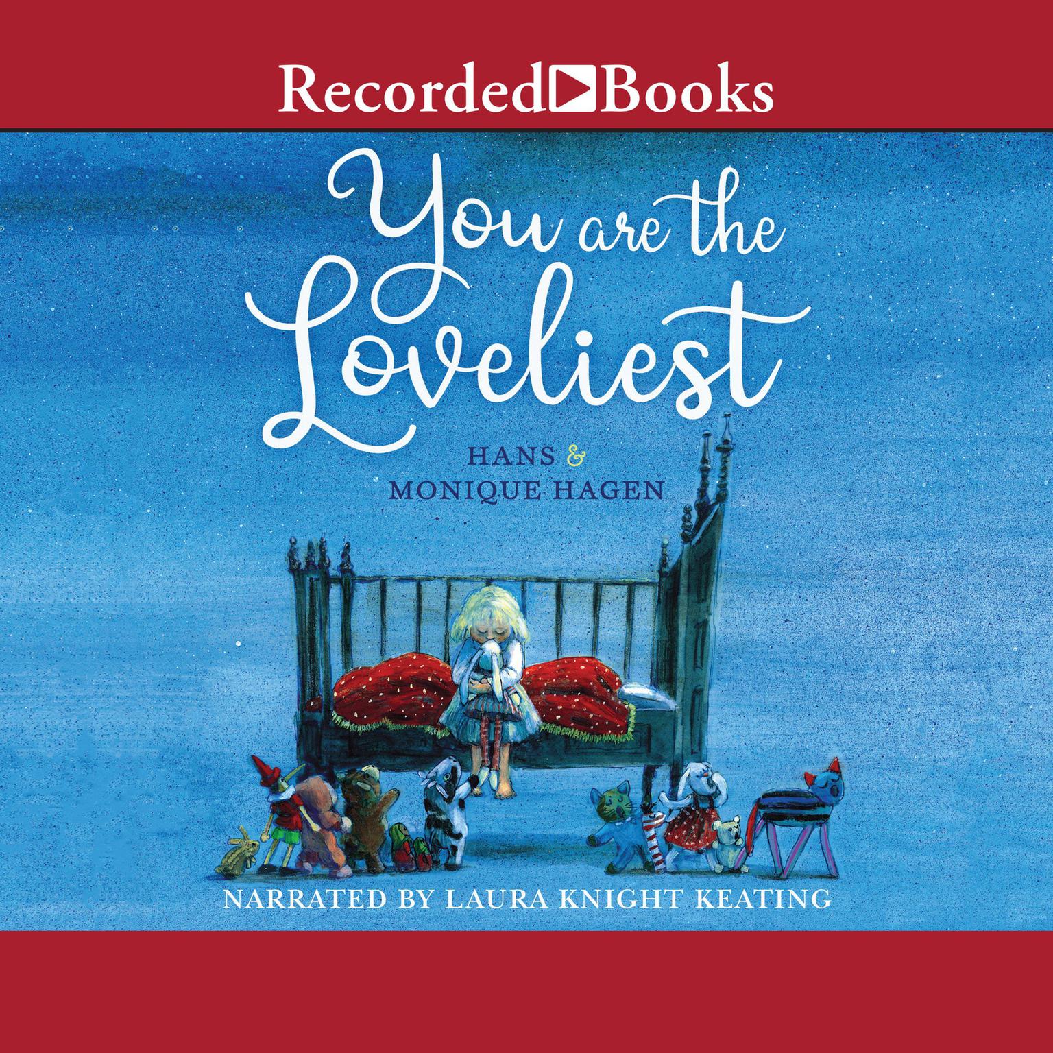 You are the Loveliest Audiobook, by Monique Hagen