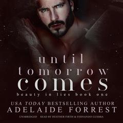 Until Tomorrow Comes: A Dark Mafia Romance Audiobook, by 