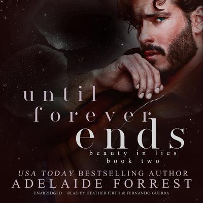 Until Forever Ends: A Dark Mafia Romance Audiobook, by Adelaide Forrest
