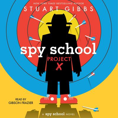Spy School Project X Audiobook, by Stuart Gibbs
