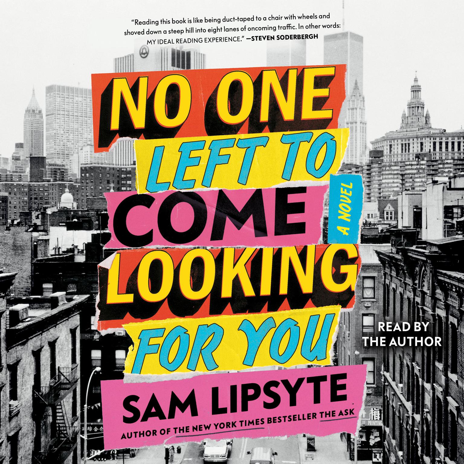 No One Left to Come Looking for You: A Novel Audiobook, by Sam Lipsyte