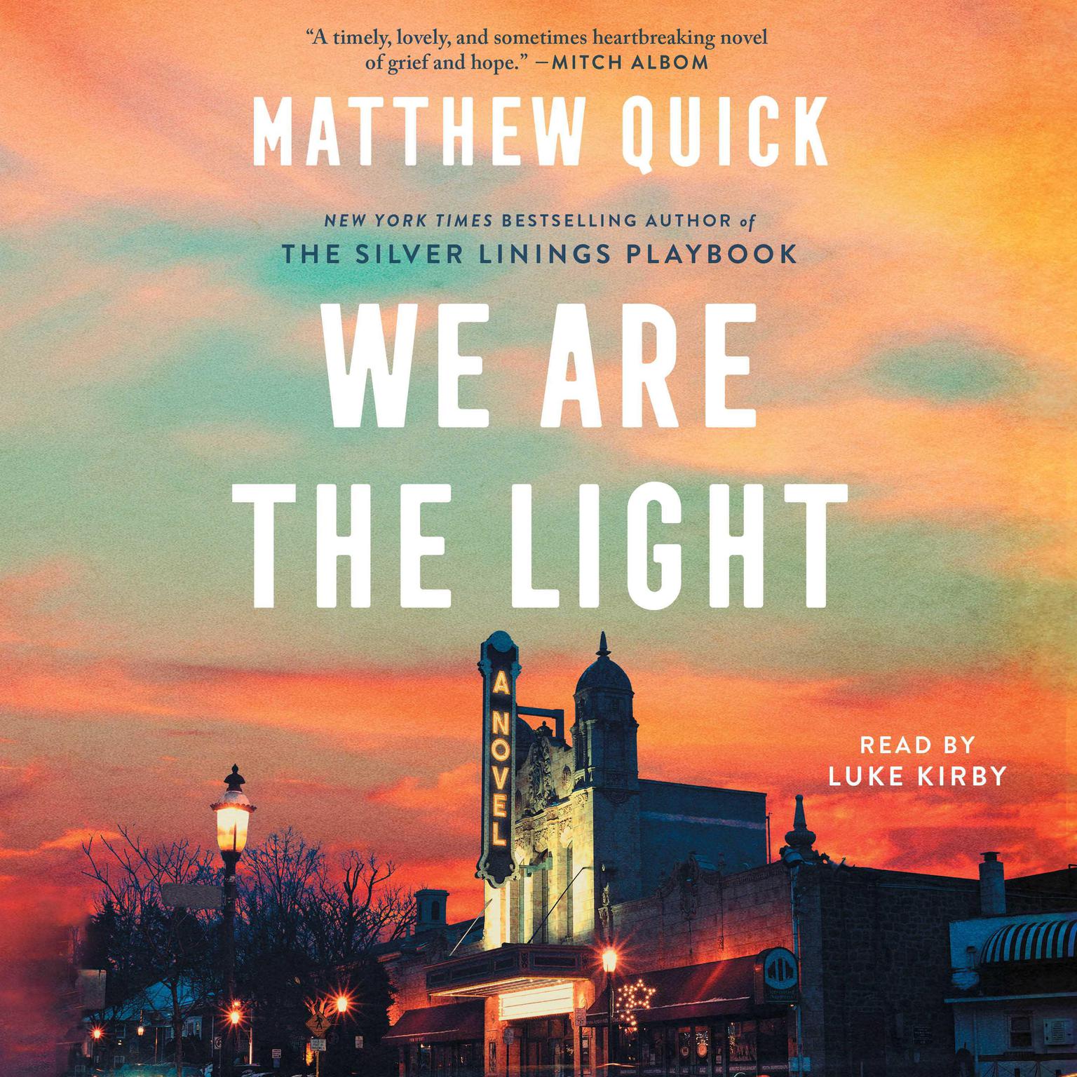 We Are the Light: A Novel Audiobook, by Matthew Quick