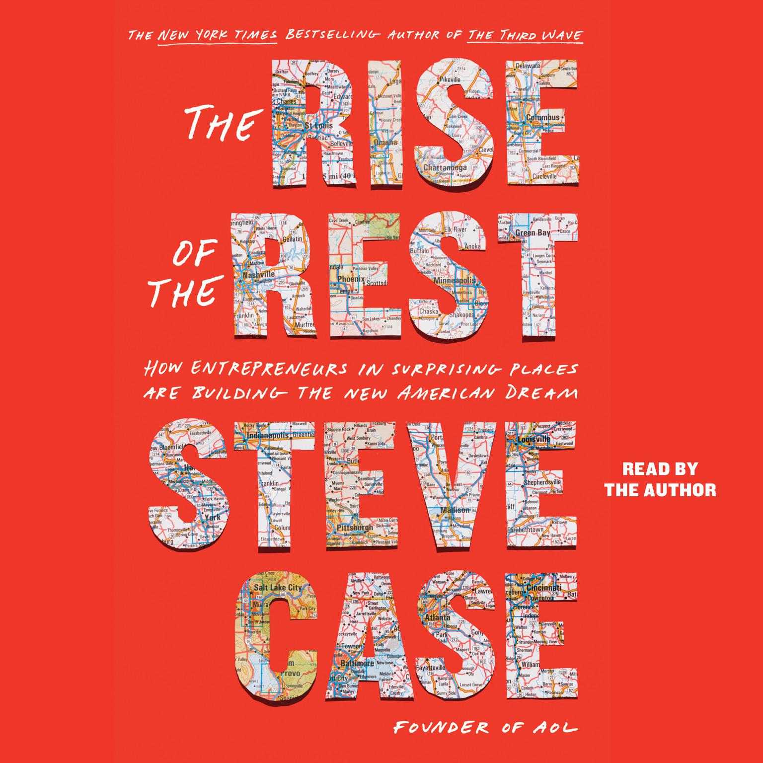 The Rise of the Rest: How Entrepreneurs in Surprising Places are Building the New American Dream Audiobook, by Steve Case